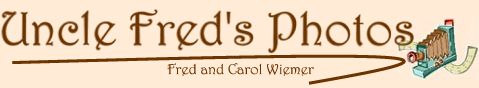 Uncle Fred's Photos by Fred and Carol Wiemer